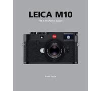 Leica M10: The Expanded Guide