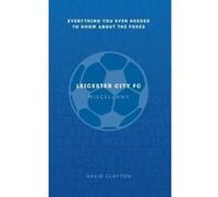 Leicester City FC Miscellany - [Version Originale] David Clayton (Auteur)