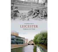 Leicester Through Time Butt, Stephen (Auteur)