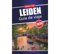LEIDEN Guía de viaje 2026: Consejos prácticos para visitantes primerizos que planean una escapada independiente en la ciudad de los Países Bajos