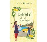 Leidenschaft in Limone: Roman