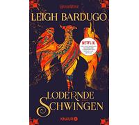 Leigh Bardugo Henning Ahrens Lodernde Schwingen: Roman (Poche)