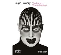 Leigh Bowery – The Life and Times of an Icon – Thames & Hudson