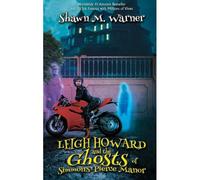 Leigh Howard And The Ghosts Of Simmons-Pierce Manor
