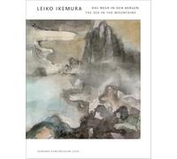 Leiko Ikemura The Sea in the Montains /anglais/allemand