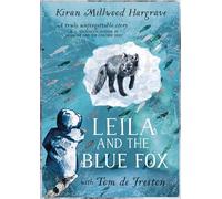 Leila and the Blue Fox: Winner of the Wainwright Children’s Prize