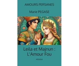 Leila et Majnun : L'Amour Fou