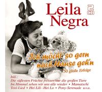 LEILA NEGRA - ICH MÖCHT' SO GERN NACH HAUSE GEH'N-50 ERFOLGE 2 CD NEUF