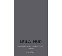 LEILA NUR: in den unglaublichen Welten des Orients