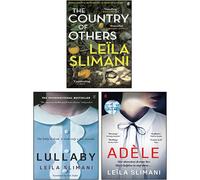 Leïla Slimani 3 Books Collection Set (The Country of Others, Adele & Lullaby)