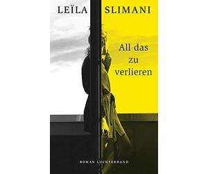 Leïla Slimani Amelie Thoma All das zu verlieren: Roman (Poche)