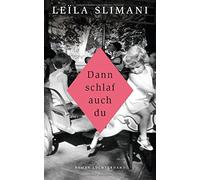 Leïla Slimani Amelie Thoma Dann schlaf auch du: Roman (Relié)