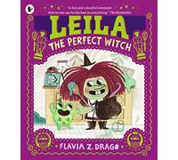 Leila, the Perfect Witch: A picture book story for children aged 3-5 about perfectionism, making mistakes and self-acceptance … with a few baking mishaps along the way!
