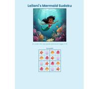 Leilani's Mermaid Sudoku: An under-the-sea puzzle adventure! (Ages 3-6)