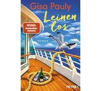 Leinen Los: Roman - Die SPIEGEL-Bestsellerautorin mit spannender Unterhaltung auf hoher See