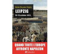 Leipzig 16-19 octobre 1813 - Walter Bruyère-Ostells - Tallandier - broché - Etude