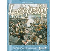 Leipzig 1813: Europe Against Napoleon