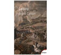 Leipzig - La Bataille Des Nations 16-19 Octobre 1813