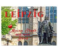 Leipzig - meine Stadt mit viel Herz (Wandkalender 2026 DIN A4 quer), CALVENDO Monatskalender: Leipzig, Kunst, Kultur und noch viel mehr.