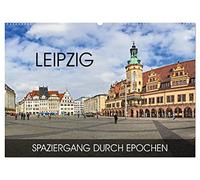 Leipzig - Spaziergang durch Epochen (Wandkalender 2026 DIN A2 quer), CALVENDO Monatskalender: Durch alle Epochen von Romanik bis in die Moderne