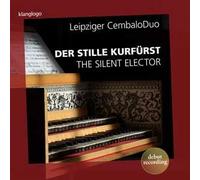 Leipziger Cembalo Duo Der Stille Kurfürst