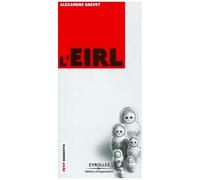 L'eirl - Entrepreneur Individuel À Responsabilité Limitée