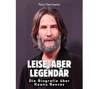 Leise, aber legendär: Die Biografie über Keanu Reeves. Komplett in Farbe