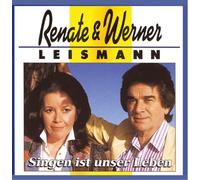 Leismann Renate & Werner - Singen Ist Unser Leben