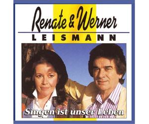 Leismann Renate & Werner - Singen Ist Unser Leben