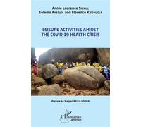 Leisure activities amidst the Covid-19 health crisis - Annie Laurence Sikali - L'harmattan - broché - Essai
