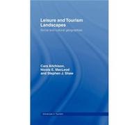 Leisure and Tourism Landscapes by Cara Aitchison Cara Aitchison, Nicola E. Macleod, Stephen J. Shaw (Auteur)