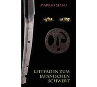 Leitfaden Zum Japanischen Schwert - [Livre en VO] Markus Sesko (Auteur)