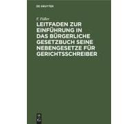 Leitfaden Zur Einführung In Das Bürgerliche Gesetzbuch Seine Nebengesetze Für Gerichtsschreiber
