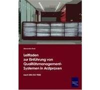 Leitfaden zur Einführung von Qualitätsmanagement-Systemen in Arztpraxen auf Basis der DIN/ISO 9000 Ernst, Alexandra (Auteur)