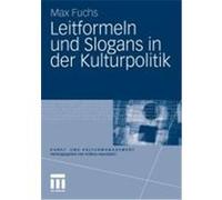 Leitformeln und Slogans in der Kulturpolitik Fuchs, Max (Auteur)