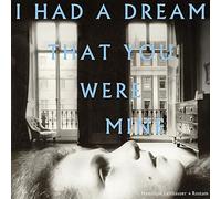 LEITHAUSER, HAMILTON / ROSTAM - I Had a Dream That You Were Mine
