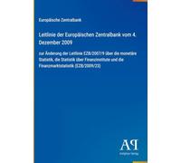Leitlinie der Europäischen Zentralbank vom 4. Dezember 2009: zur Änderung der Leitlinie EZB/2007/9 über die monetäre Statistik, die Statistik über ... und die Finanzmarktstatistik (EZB/2009/23)