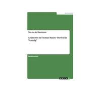 Leitmotive In Thomas Manns "Der Tod In Venedig