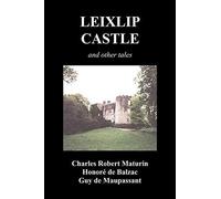 Leixlip Castle, Melmoth The Wanderer, The Mysterious Mansion, The Flayed Hand, The Ruins Of The Abbey Of Fitz-Martin And The Mysterious Spaniard