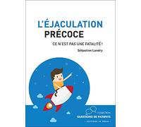 L'éjaculation précoce: Ce n'est pas une fatalité !