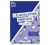 L'éjaculation précoce: Ce n'est pas une fatalité