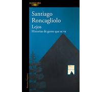 Lejos / Far Away: Historias De Gente Que Se Va / Stories of People Who Leave