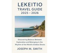 Lekeitio Travel Guide 2025 - 2026: Discovering Balance Between Exploration and Belonging in the Rhythm of the World’s Endless Shores