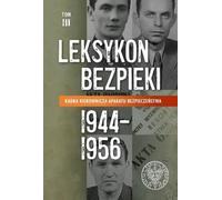 Leksykon bezpieki. Kadra kierownicza aparatu Bezpieczeństwa (1944-1956) Tom 3 - Witold Bagieński, Magdalena Dźwigał (Literatur, Geschichte auf Polnisch)