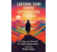 Lektionen von einem gefiederten Freund: Der Tag, an dem ich vollen Zügen lebte