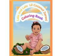 LELA AND LELO LIL COCONUT ZARANI: Coloring book ages 2-10
