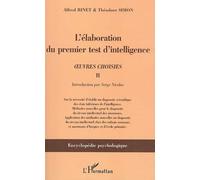 L'élaboration du premier test d'intelligence (1904-1905) : Tome 2, Oeuvres choisies