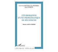 Julie Ferron – L'élaboration d'une problématique de recherche : Sources, outils et méthode – Broché