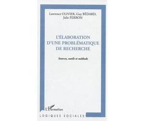 L'élaboration d'une problématique de recherche Sources, outils et méthode - Julie Ferron - L'harmattan - broché - Essai