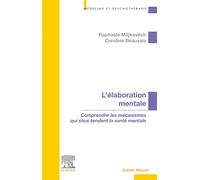 L'élaboration mentale: Comprendre les mécanismes qui sous-tendent la santé mentale